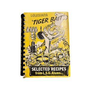 Louisiana Tiger Bait Cookbook Recipes From LSU Alums